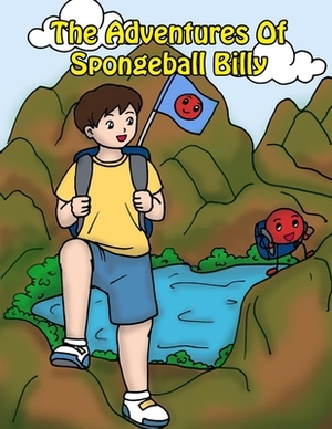 The Adventures of Spongeball Billy by Paul Nelson