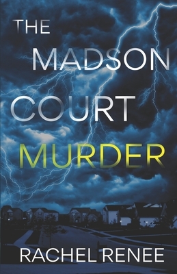 The Madson Court Murder by Rachel Renee