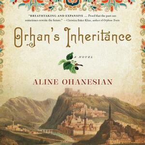 Orhan's Inheritance by Aline Ohanesian