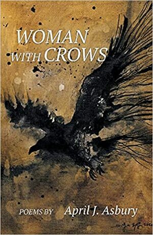 Woman With Crows by April J. Asbury
