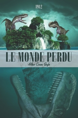 Le Monde Perdu by Arthur Conan Doyle