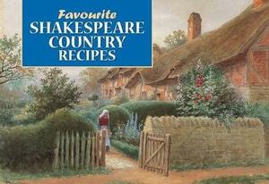 Favourite Shakespeare Country Recipes by Dorothy Baldock