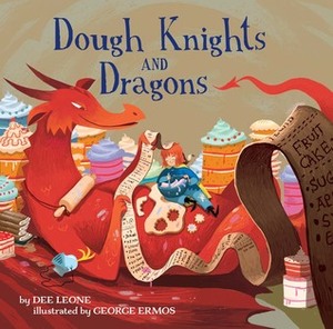 Dough Knights and Dragons by Dee Leone, George Ermos