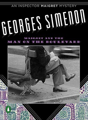 Maigret and the Man on the Boulevard by Georges Simenon