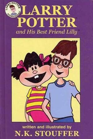 Larry Potter and His Best Friend Lilly by N.K. Stouffer