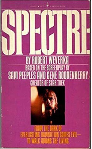 Spectre by Gene Roddenberry, Robert Weverka, Sam Peeples