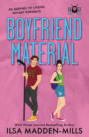 Boyfriend Material by Ilsa Madden-Mills