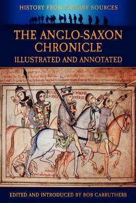 The Anglo-Saxon Chronicle - Illustrated and Annotated by John H. Ingram, Bob Carruthers