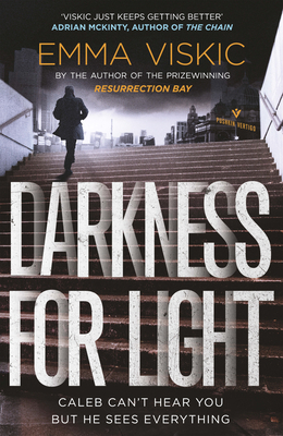 Darkness for Light: Caleb Zelic Series: Volume Three by Emma Viskic