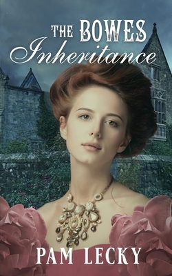 The Bowes Inheritance by Pam Lecky