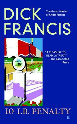 10 lb. Penalty by Dick Francis