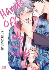 Hands Off My Sub by ZARAME Same