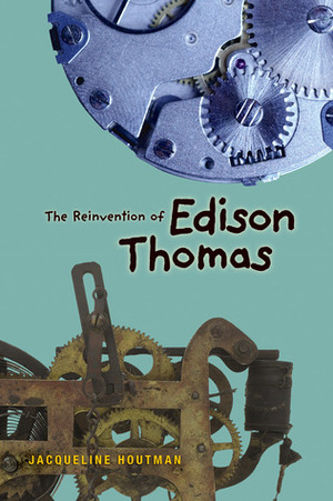 The Reinvention of Edison Thomas by Jacqueline Houtman
