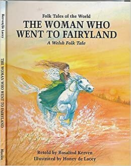 The Woman Who Went to Fairyland by Rosalind Kerven