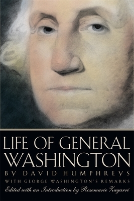 David Humphreys' Life of General Washington: With George Washington's Remarks by David Humphreys