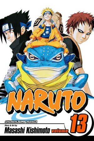 Naruto, Vol. 13: The Chūnin Exam, Concluded...!! by Masashi Kishimoto