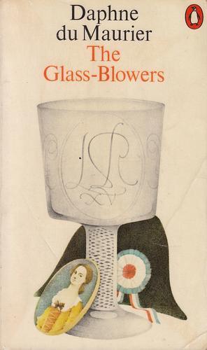 The Glass-blowers by Daphne du Maurier