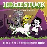 Homestuck: Book 2: Act 3 & Intermission by Andrew Hussie