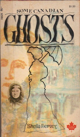 Some Canadian Ghosts by Sheila Hervey, John Richmond, Jock Carroll