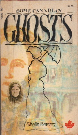 Some Canadian Ghosts by John Richmond, Sheila Hervey, Jock Carroll