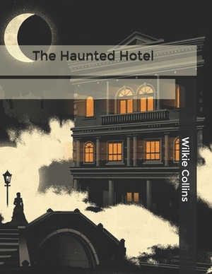 The Haunted Hotel by Wilkie Collins