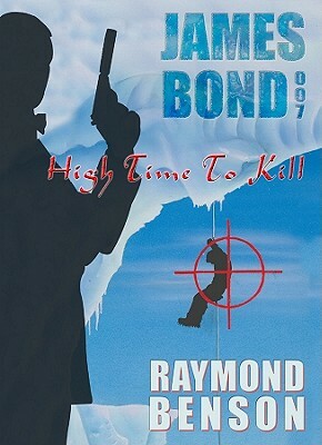 High Time to Kill by Raymond Benson