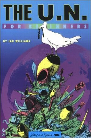 The U.N. for Beginners by Christian Clark, Ian Williams