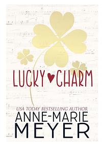 Lucky Charm by Anne-Marie Meyer
