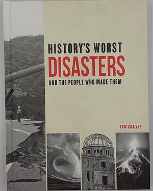 History's Worst Disasters by Eric Chaline