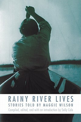 Rainy River Lives by Maggie Wilson