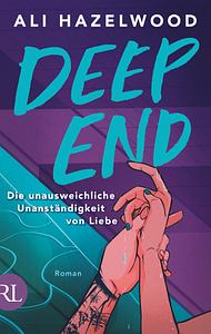 Deep End - Die unausweichliche Unanständigkeit von Liebe by Ali Hazelwood