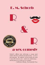 R&R: A Sex Comedy by E.M. Schorb