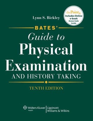 Bates' Guide to Physical Examination and History Taking by Lynn S. Bickley