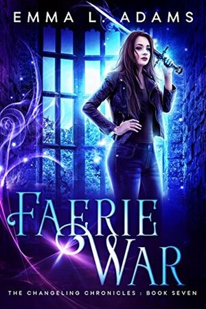 Faerie War by Emma L. Adams