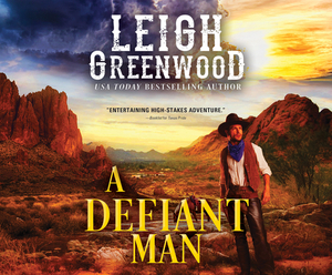 A Defiant Man by Leigh Greenwood