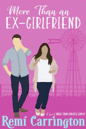 More Than an Ex-Girlfriend by Remi Carrington