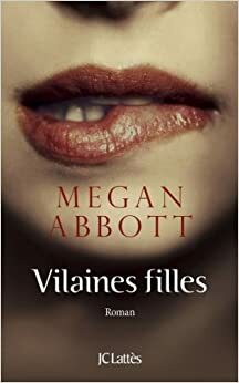 Vilaines Filles by Megan Abbott