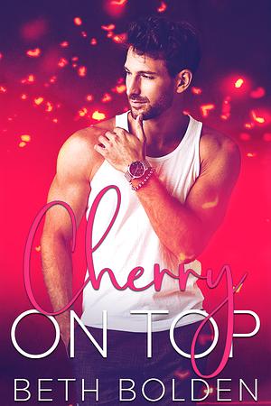 Cherry On Top by Beth Bolden