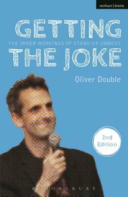 Getting the Joke: The Inner Workings of Stand-Up Comedy by Oliver Double