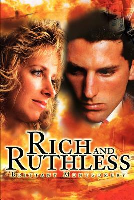 Rich and Ruthless by Brittany Montgomery