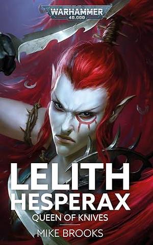 Lelith Hesperax: Queen Of Knives by Mike Brooks