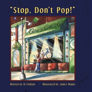 Stop Don't Pop by R. J. Dalton