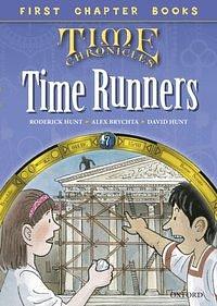 Read with Biff, Chip and Kipper Time Chronicles: First Chapter Books: The Time Runners by David Hunt, Roderick Hunt