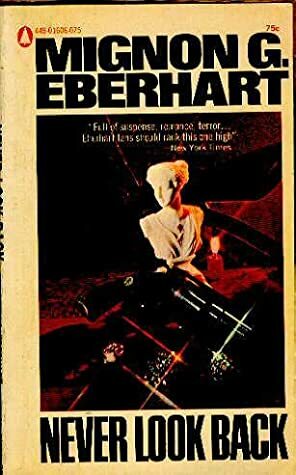 Never Look Back by Mignon G. Eberhart
