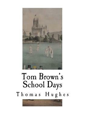 Tom Brown's School Days by Thomas Hughes