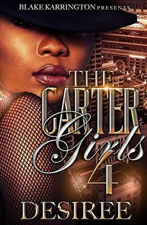 The Carter Girls 4 by Desiree M. Granger