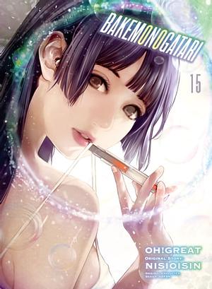 BAKEMONOGATARI Vol. 15 by Oh! Great, NISIOISIN