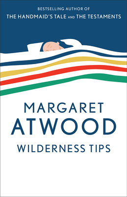 Wilderness Tips by Margaret Atwood