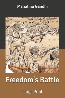 Freedom's Battle: Large Print by Mahatma Gandhi