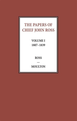 The Papers of Chief John Ross (2 Volume Set) by John Ross